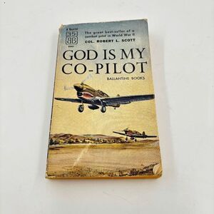 God is My Co-pilot, By Col. Robert L. Scott, PB 1957 printing